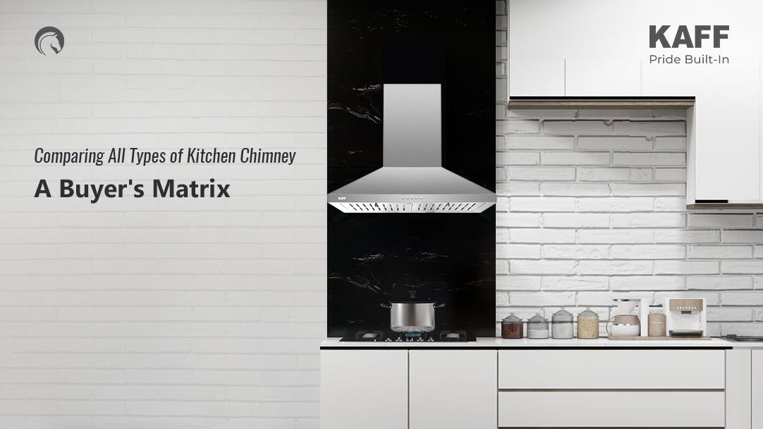 Comparing All Types of Kitchen Chimney: A Strategic Buyer's Matrix